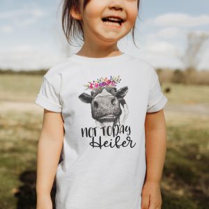 Not Today Heifer Toddler Shirt